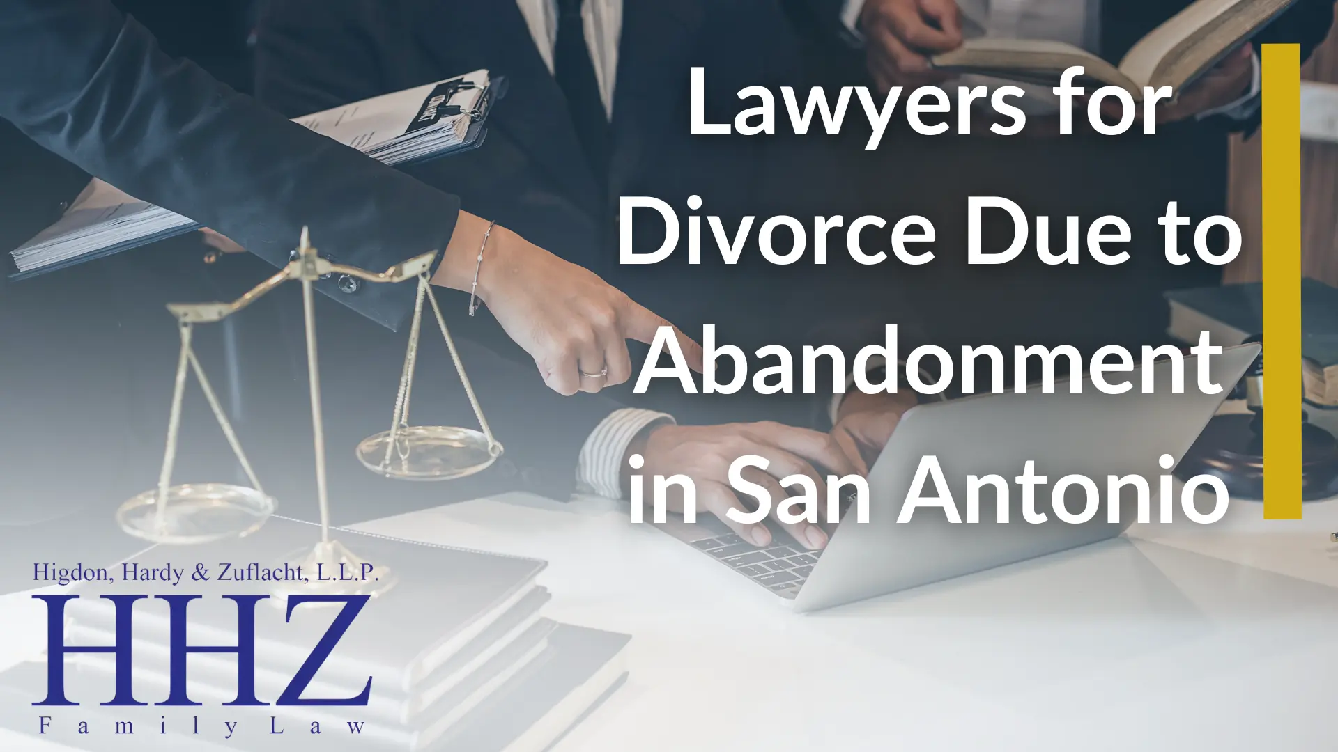 Lawyers for Divorce Due to Abandonment in San Antonio